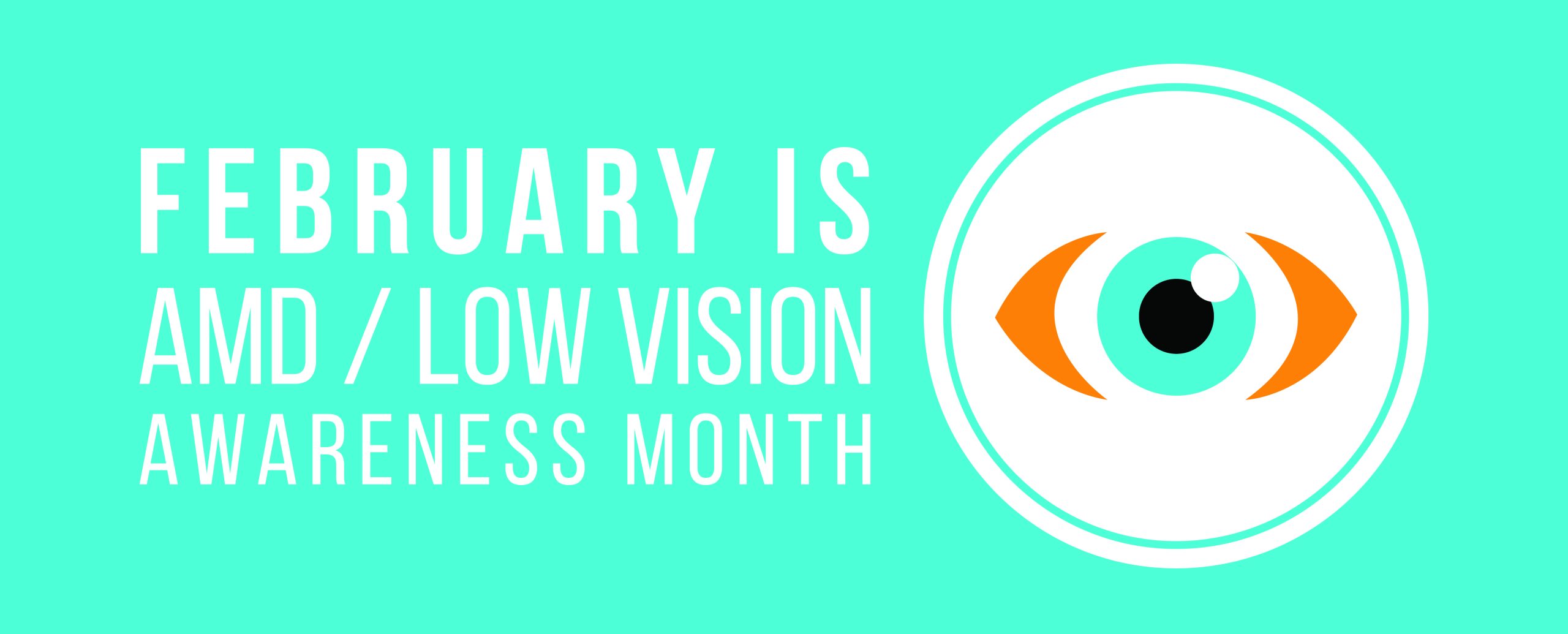 February is AMD/Low Vision Awareness Month Discovery Eye Foundation