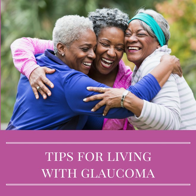 7 Tips for Living With Glaucoma - Discovery Eye Foundation